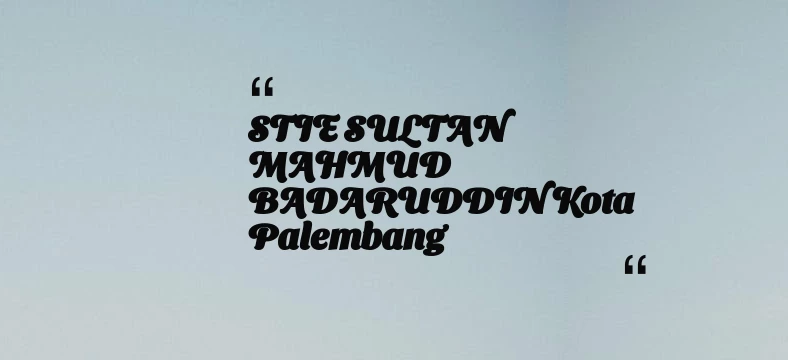 thumbnail for STIE SULTAN MAHMUD BADARUDDIN Kota Palembang