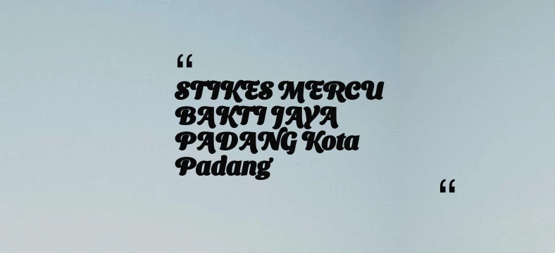 thumbnail for STIKES MERCU BAKTI JAYA PADANG Kota Padang