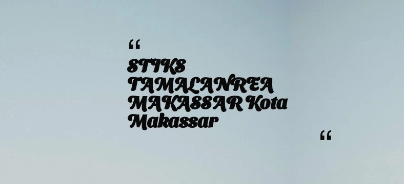 thumbnail for STIKS TAMALANREA MAKASSAR Kota Makassar