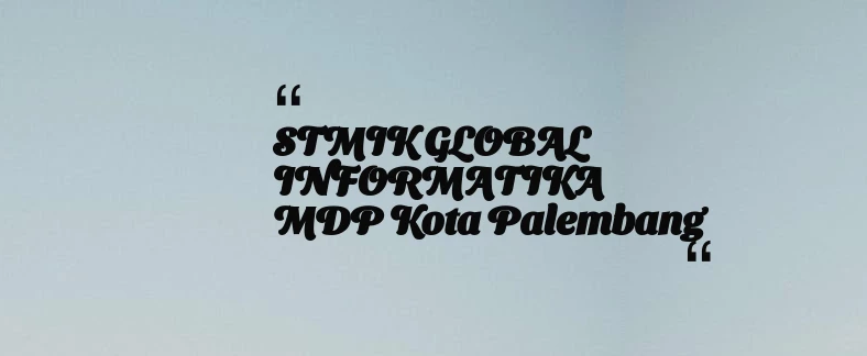 thumbnail for STMIK GLOBAL INFORMATIKA MDP Kota Palembang