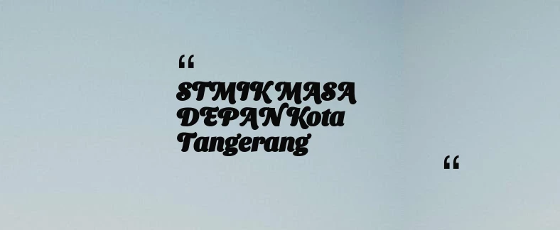 thumbnail for STMIK MASA DEPAN Kota Tangerang