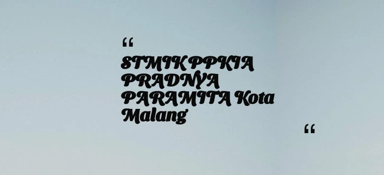 thumbnail for STMIK PPKIA PRADNYA PARAMITA Kota Malang