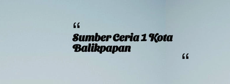 thumbnail for Sumber Ceria 1 Kota Balikpapan