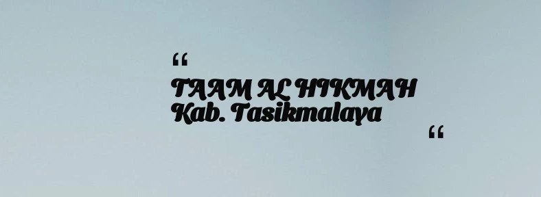 thumbnail for TAAM AL HIKMAH Kab. Tasikmalaya