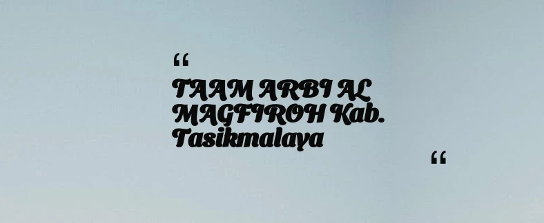 thumbnail for TAAM ARBI AL MAGFIROH Kab. Tasikmalaya