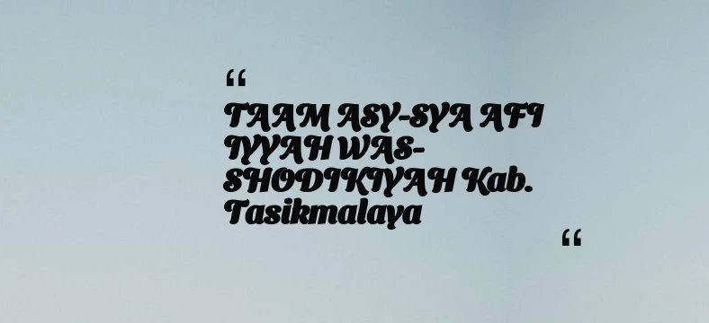 thumbnail for TAAM ASY-SYA AFI IYYAH WAS-SHODIKIYAH Kab. Tasikmalaya