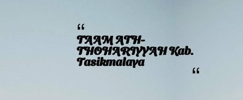 thumbnail for TAAM ATH-THOHARIYYAH Kab. Tasikmalaya