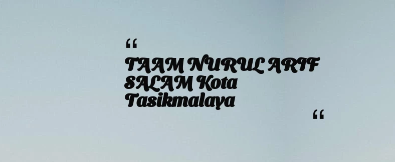 thumbnail for TAAM NURUL ARIF SALAM Kota Tasikmalaya