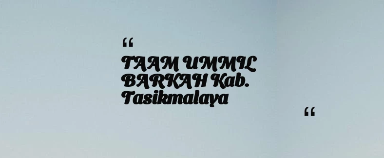 thumbnail for TAAM UMMIL BARKAH Kab. Tasikmalaya