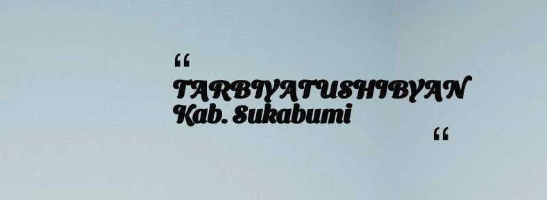 thumbnail for TARBIYATUSHIBYAN Kab. Sukabumi