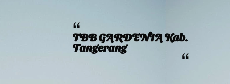 thumbnail for TBB GARDENIA Kab. Tangerang