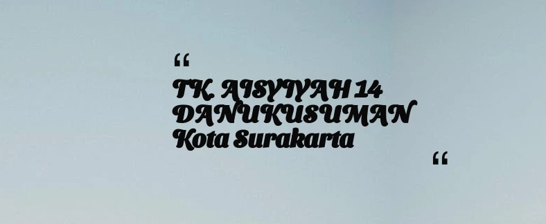 thumbnail for TK.  AISYIYAH 14 DANUKUSUMAN Kota Surakarta