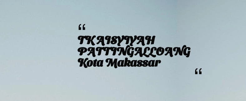 thumbnail for TK AISYIYAH PATTINGALLOANG Kota Makassar