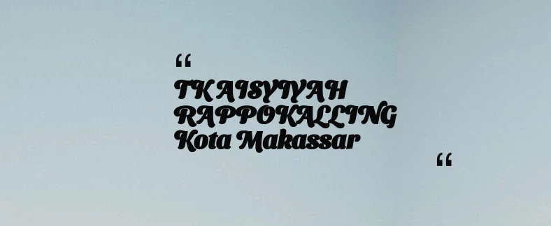 thumbnail for TK AISYIYAH RAPPOKALLING Kota Makassar