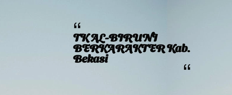 thumbnail for TK AL-BIRUNI BERKARAKTER Kab. Bekasi