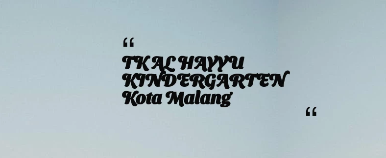 thumbnail for TK AL HAYYU KINDERGARTEN Kota Malang