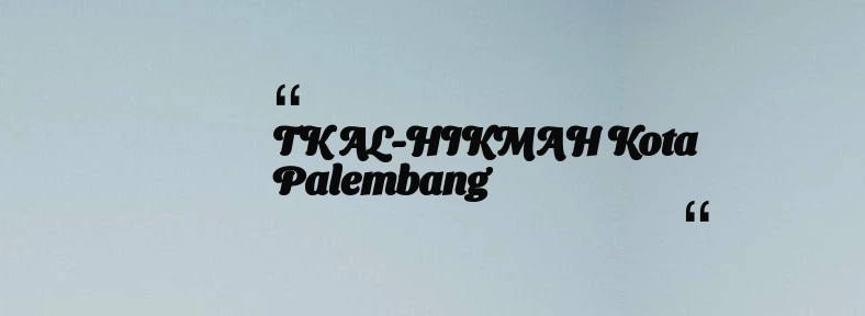 thumbnail for TK AL-HIKMAH Kota Palembang