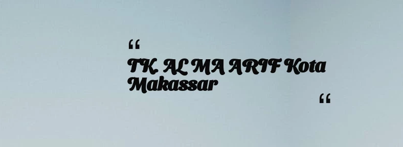thumbnail for TK. AL MA ARIF Kota Makassar