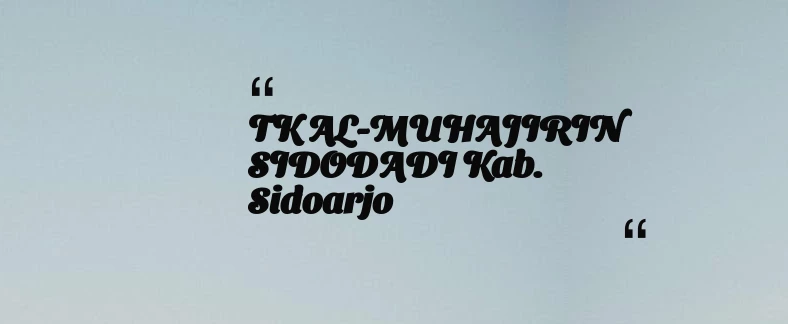 thumbnail for TK AL-MUHAJIRIN SIDODADI Kab. Sidoarjo