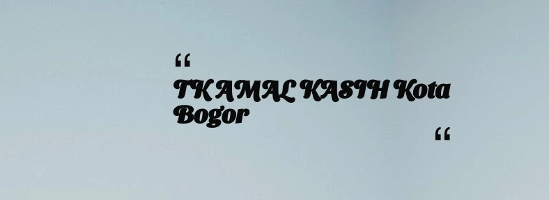 thumbnail for TK AMAL KASIH Kota Bogor