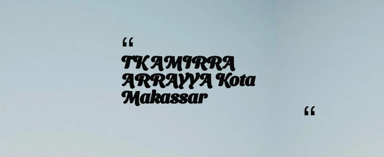 thumbnail for TK AMIRRA ARRAYYA Kota Makassar