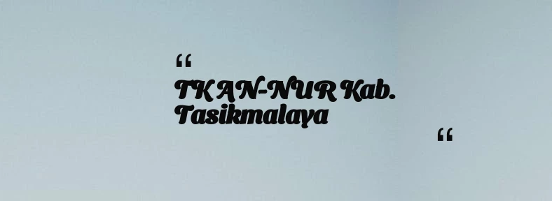 thumbnail for TK AN-NUR Kab. Tasikmalaya