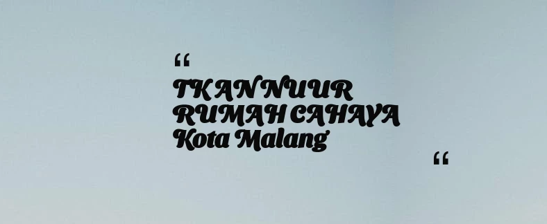 thumbnail for TK AN NUUR RUMAH CAHAYA Kota Malang