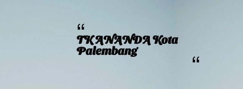 thumbnail for TK ANANDA Kota Palembang
