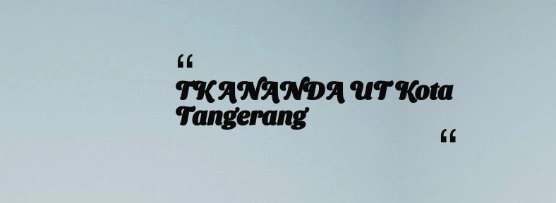 thumbnail for TK ANANDA UT Kota Tangerang