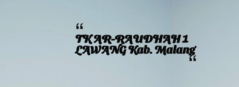 thumbnail for TK AR-RAUDHAH 1 LAWANG Kab. Malang