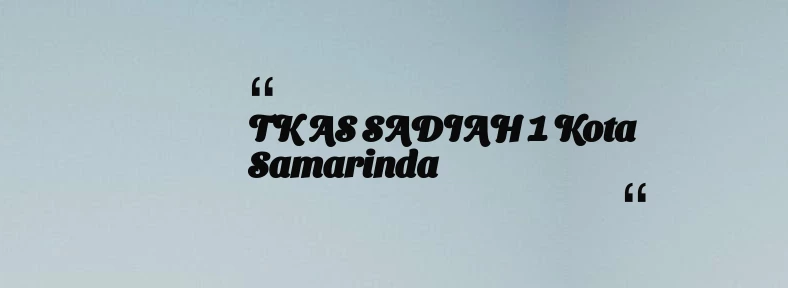 thumbnail for TK AS SADIAH 1 Kota Samarinda