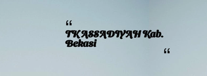 thumbnail for TK ASSADIYAH Kab. Bekasi
