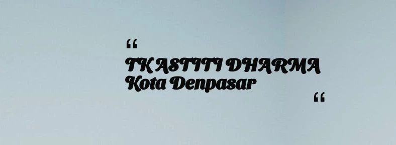 thumbnail for TK ASTITI DHARMA Kota Denpasar