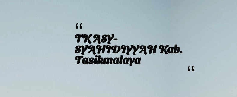 thumbnail for TK ASY-SYAHIDIYYAH Kab. Tasikmalaya