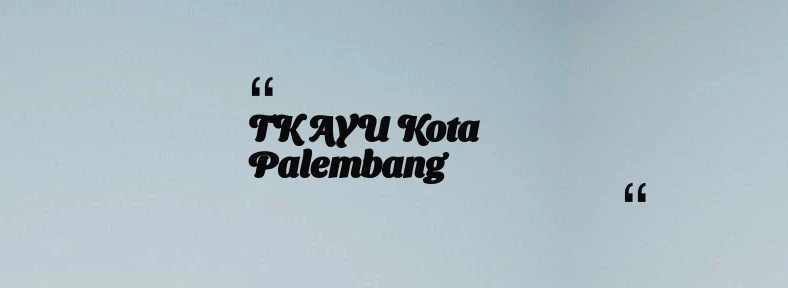 thumbnail for TK AYU Kota Palembang