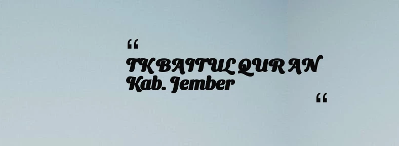 thumbnail for TK BAITUL QUR AN Kab. Jember