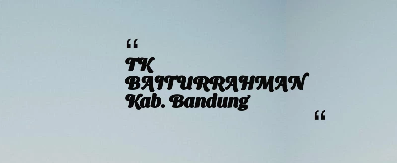 thumbnail for TK BAITURRAHMAN Kab. Bandung