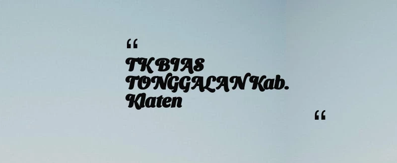 thumbnail for TK BIAS TONGGALAN Kab. Klaten