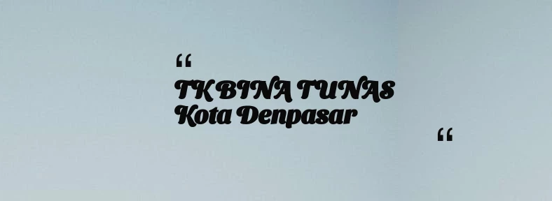 thumbnail for TK BINA TUNAS Kota Denpasar