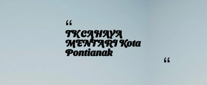 thumbnail for TK CAHAYA MENTARI Kota Pontianak
