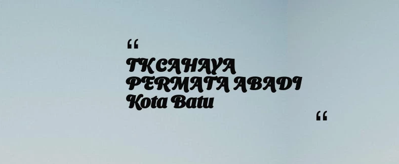 thumbnail for TK CAHAYA PERMATA ABADI Kota Batu
