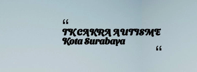 thumbnail for TK CAKRA AUTISME Kota Surabaya