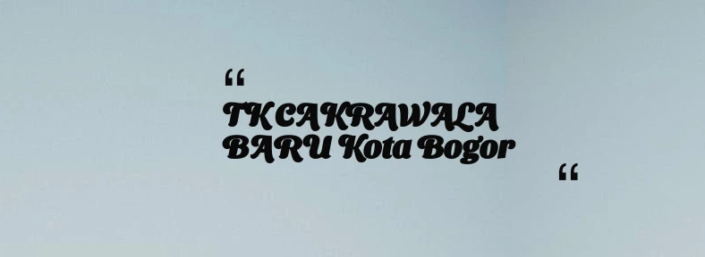 thumbnail for TK CAKRAWALA BARU Kota Bogor