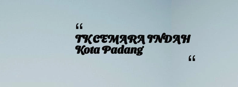 thumbnail for TK CEMARA INDAH Kota Padang