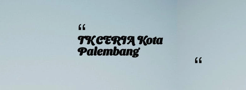 thumbnail for TK CERIA Kota Palembang