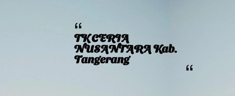 thumbnail for TK CERIA NUSANTARA Kab. Tangerang