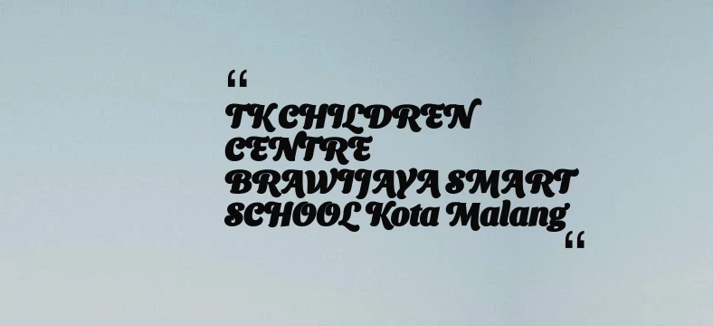 thumbnail for TK CHILDREN CENTRE BRAWIJAYA SMART SCHOOL Kota Malang