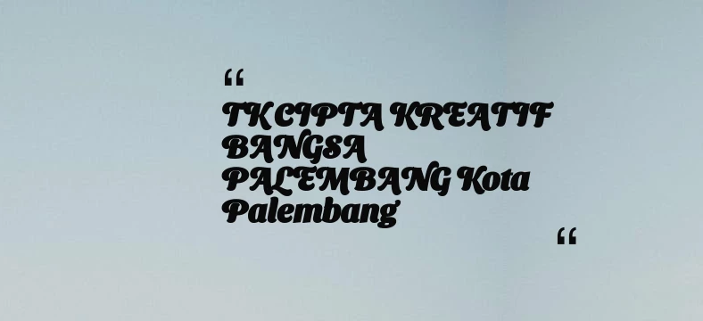 thumbnail for TK CIPTA KREATIF BANGSA PALEMBANG Kota Palembang