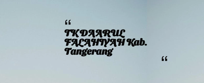 thumbnail for TK DAARUL FALAHIYAH Kab. Tangerang