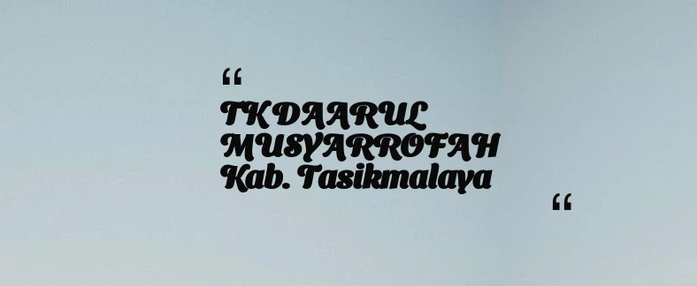 thumbnail for TK DAARUL MUSYARROFAH Kab. Tasikmalaya